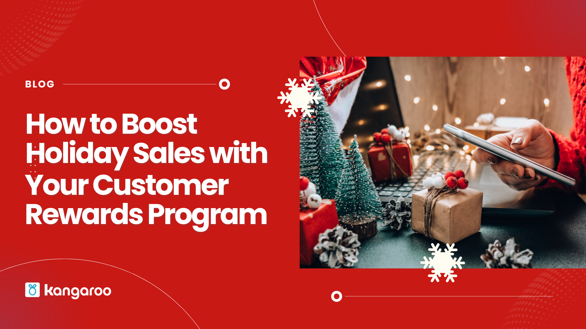 Kangaroo holiday blog banner - text: How to Boost Holiday Sales with your Customer Rewards Program
